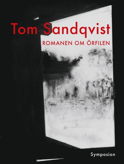 Cover for Tom Sandqvist · Romanen om örfilen (Hardcover Book) (2015)