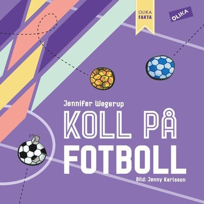 Cover for Jennifer Wegerup · OLIKA fakta: Koll på Fotboll (Bound Book) (2019)