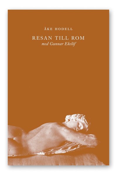 Cover for Åke Hodell · Resan till Rom med Gunnar Ekelöf (Book) (2001)