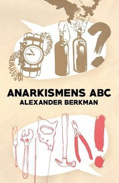 Cover for Alexander Berkman · Anarkismens ABC (Book) (2016)