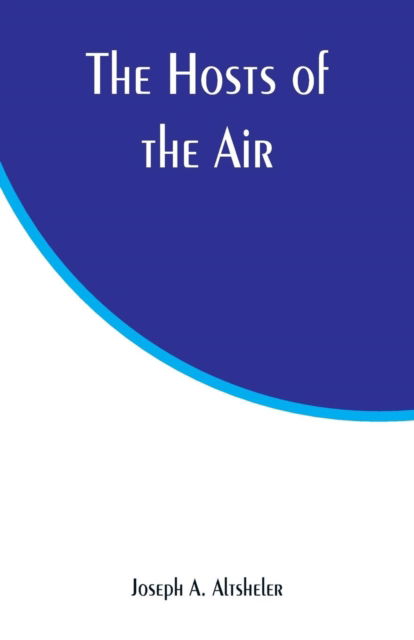 Cover for Joseph A Altsheler · The Hosts of the Air (Pocketbok) (2019)