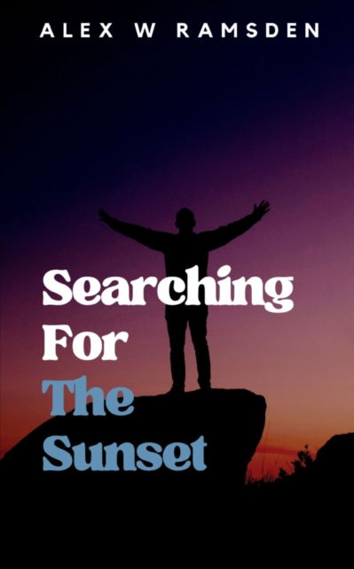 Cover for Alex Ramsden · Searching for the Sunset (Bok) (2023)