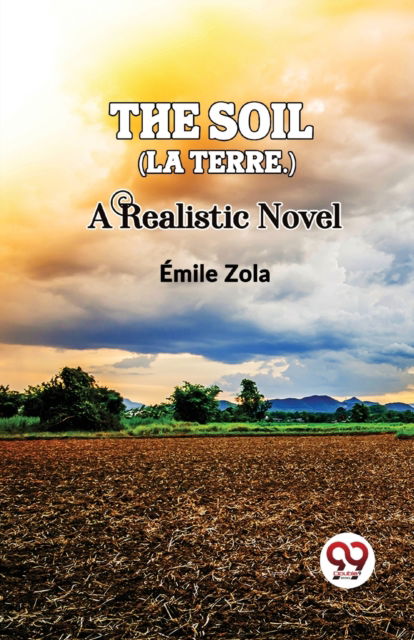 Cover for ?Mile Zola · The Soil (La Terre.) a Realistic Novel (Paperback Bog) (2023)
