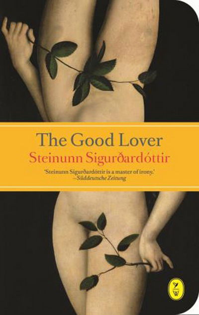 Cover for Steinunn Sigurdardottir · The Good Lover (Paperback Book) [UK edition] (2016)