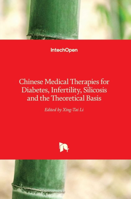 Cover for Xing-Tai Li · Chinese Medical Therapies for Diabetes, Infertility, Silicosis and the Theoretical Basis (Hardcover bog) (2017)