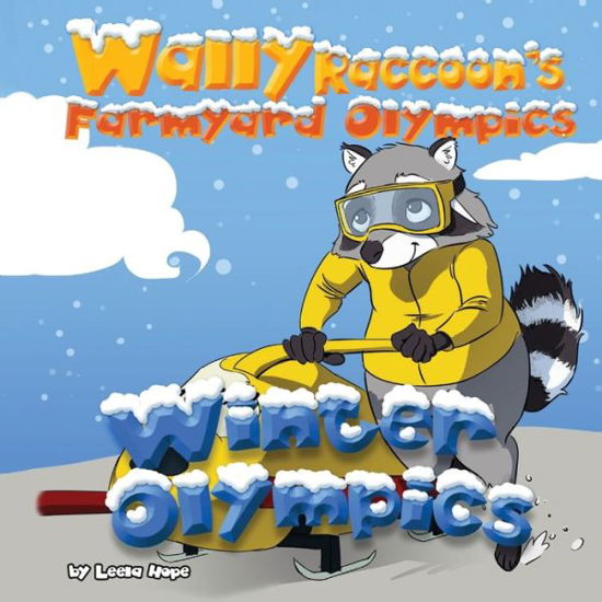 Leela Hope · Wally Raccoon's Farmyard Olympics Winter Olympics (Paperback Book) (2019)