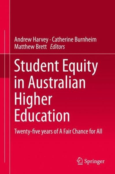 Cover for Student Equity in Australian Higher Education: Twenty-five years of A Fair Chance for All (Hardcover Book) [1st ed. 2016 edition] (2016)