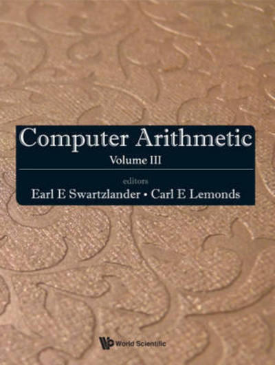 Cover for Swartzlander, Earl E, Jr · Computer Arithmetic - Volume Iii (Hardcover Book) (2015)