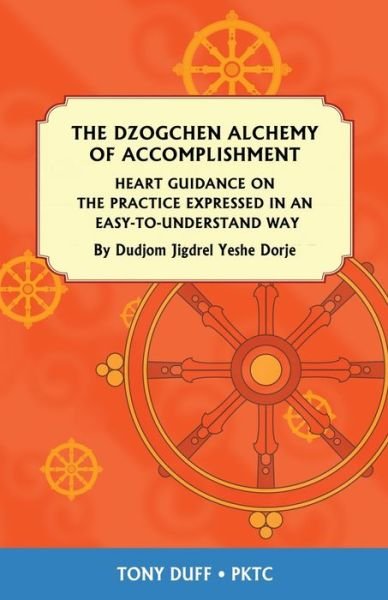 Cover for Tony Duff · The Dzogchen Alchemy of Accomplishment: Heart Guidance on the Practice Expressed in an Easy-To-Understand Way (Pocketbok) (2020)