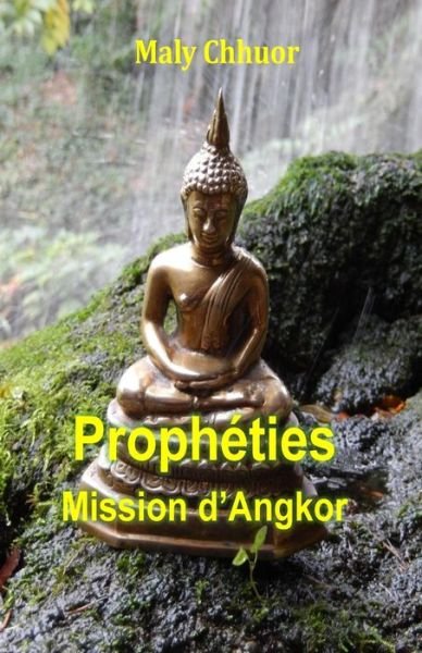 Cover for Maly Chhuor · Propheties - Mission d'Angkor (Paperback Book) (2018)