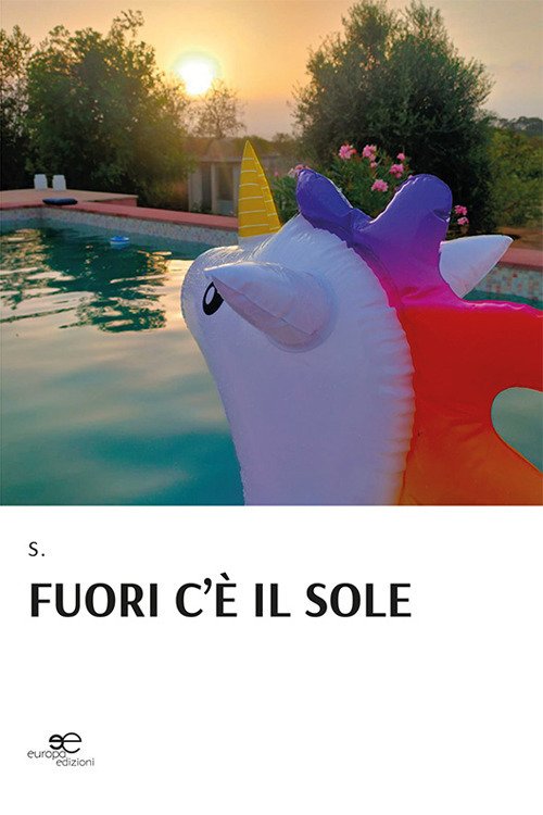Fuori C'e Il Sole - S. - Books -  - 9791220130134 - 