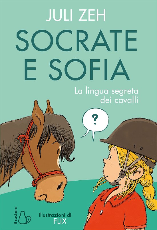 Cover for Juli Zeh · Socrate E Sofia. La Lingua Segreta Dei Cavalli. Ediz. A Colori (Buch)