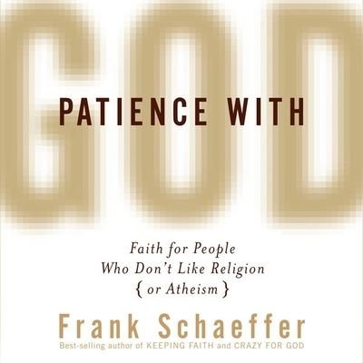 Cover for Frank Schaeffer · Patience with God (CD) (2010)