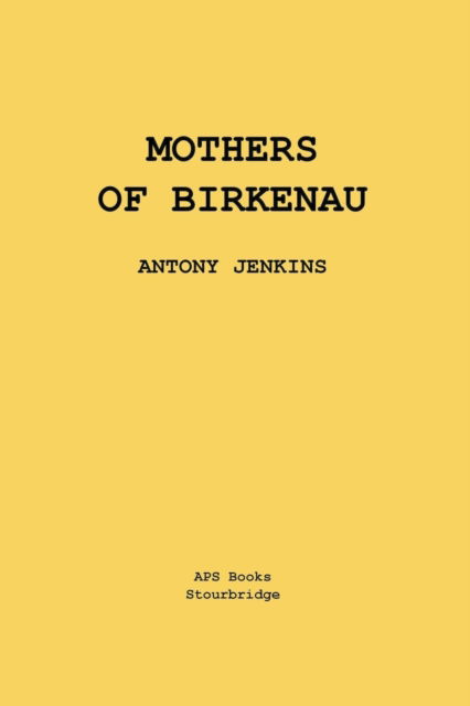 Cover for Antony Jenkins · Mothers Of Birkenau: A One Act Play (Paperback Book) (2021)