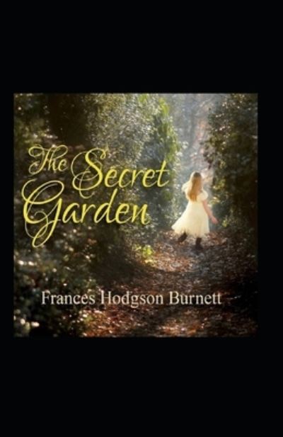 Cover for Frances Hodgson Burnett · The Secret Garden Annotated (Paperback Bog) (2022)