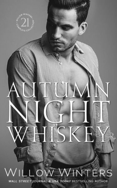 Autumn Night Whiskey - Sexy - Willow Winters - Książki - Independently Published - 9798422458134 - 24 lutego 2022