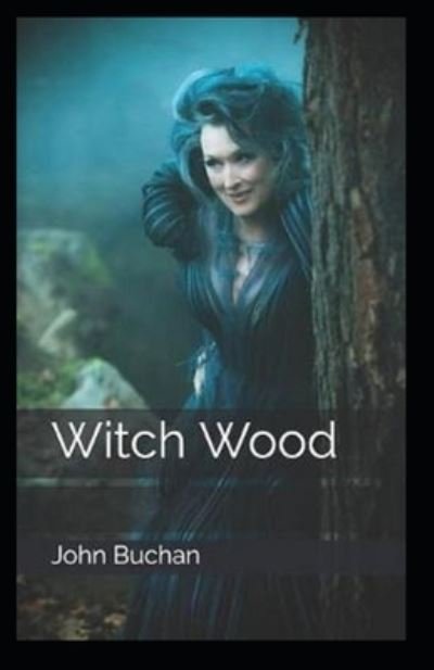 Cover for John Buchan · Witch Wood Annotated (Taschenbuch) (2021)