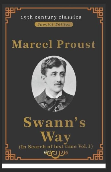 Swann's Way: In Search of Lost Time, Vol. 1 (19th century classics Illustrated Edition) - Marcel Proust - Bücher - Independently Published - 9798476145134 - 9. Oktober 2021