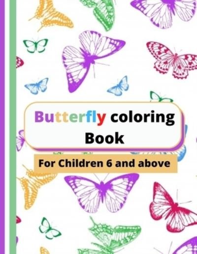 Cover for Bala Graphy Designs · Butterfly Coloring Book: for Children 6 and Above (Paperback Book) (2021)