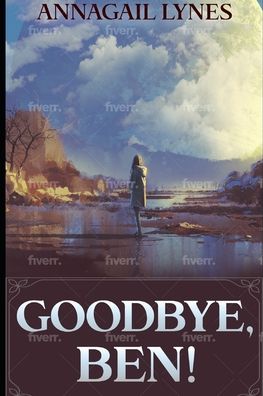 Cover for Annagail Lynes · Goodbye, Ben (Paperback Book) (2020)