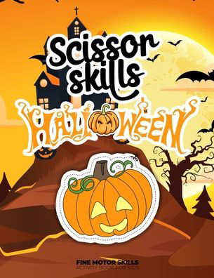 Cover for Smart Kiddos Press · Scissor skills - Halloween - Fine motor skills - Activity book for kids (Paperback Bog) (2020)