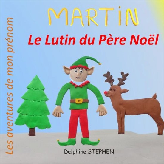 Cover for Delphine Stephen · Martin le Lutin du Pere Noel (Paperback Book) (2020)