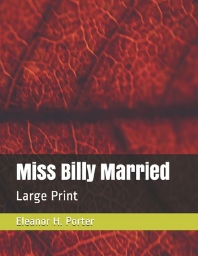 Miss Billy Married - Eleanor H Porter - Książki - Independently Published - 9798568426134 - 26 listopada 2020