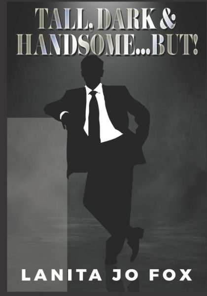 Cover for Lanita Jo Fox · Tall, Dark &amp; Handsome...BUT! (Paperback Book) (2020)