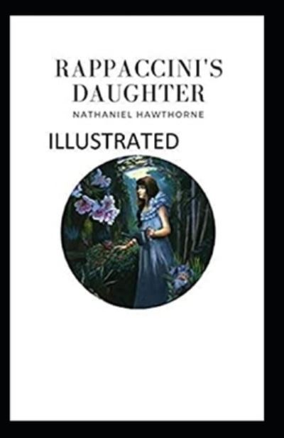 Cover for Nathaniel Hawthorne · Rappaccini's Daughter Illustrated (N/A) (2021)