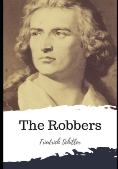 Cover for Friedrich Schiller · The Robbers (Pocketbok) (2021)