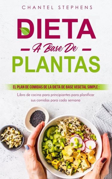 Cover for Chantel Stephens · Dieta a base de plantas (Paperback Book) (2020)