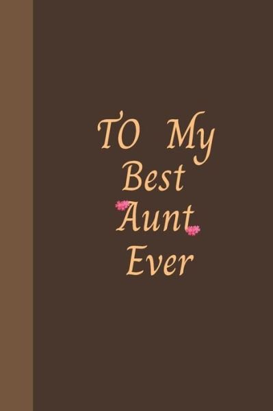 Cover for Hb Arts · To My Best Aunt Ever (Paperback Book) (2020)