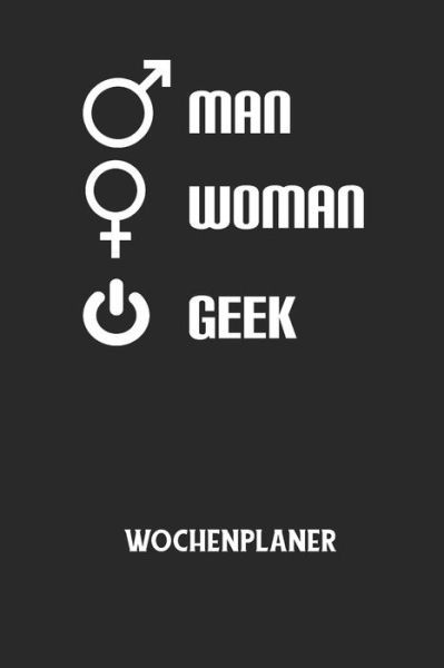 Cover for Wochenplaner Allgemein · MAN WOMAN GEEK - Wochenplaner (Pocketbok) (2020)