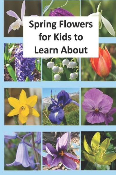 Cover for Rich Linville · Spring Flowers for Kids to Learn About (Paperback Book) (2020)