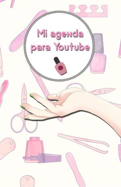 Cover for Susana Escarabajal Magana · Mi agenda para youtube (Paperback Book) (2020)