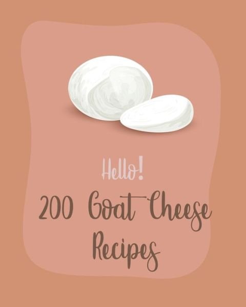 Cover for MS Ingredient · Hello! 200 Goat Cheese Recipes (Paperback Bog) (2020)