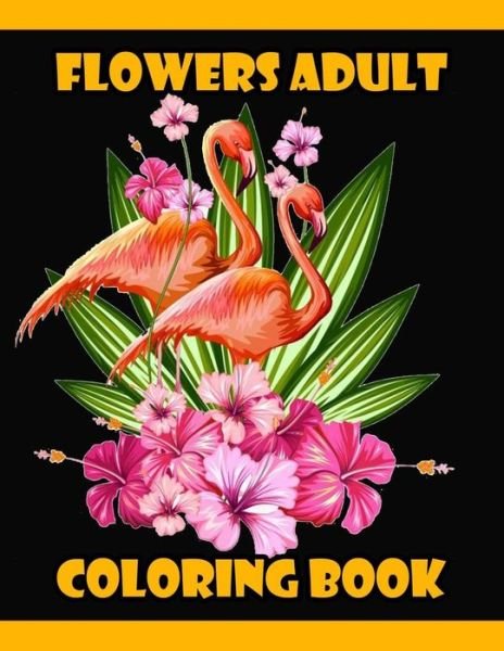 Flowers Adult Coloring Book - Fl0wers B00k - Bøker - Independently Published - 9798649213134 - 28. mai 2020