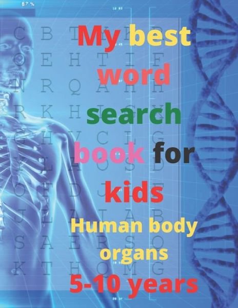 My best word search book for kids, Human body organs, 5-10 years - Word Search Puzzle Editiob - Bøger - Independently Published - 9798654204134 - 15. juni 2020