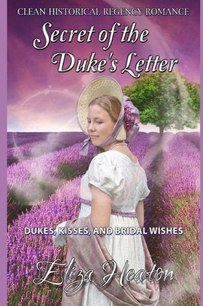 Cover for His Everlasting Love Media · Secret of the Duke's Letter - Clean, Historical, Regency, Romance (Paperback Book) (2020)