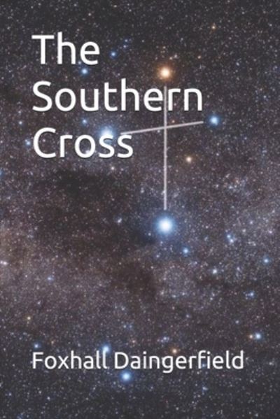 Cover for Foxhall Daingerfield · The Southern Cross (Paperback Bog) (2021)