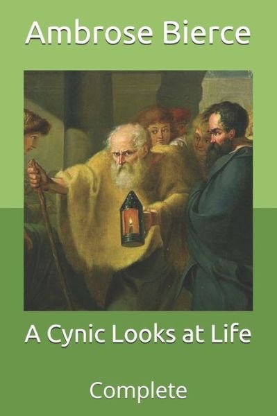 Cover for Ambrose Bierce · A Cynic Looks at Life (Paperback Bog) (2021)