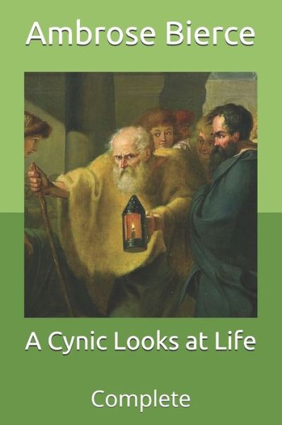 Cover for Ambrose Bierce · A Cynic Looks at Life (Taschenbuch) (2021)