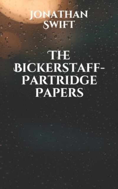 Cover for Jonathan Swift · The Bickerstaff-Partridge Papers (Paperback Book) (2021)