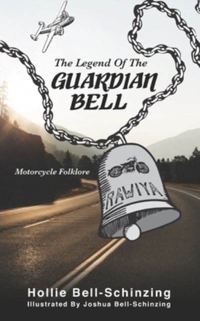 Cover for Hollie Bell-Schinzing · The Legend of the Guardian Bell: Motorcycle Folklore (Pocketbok) (2021)