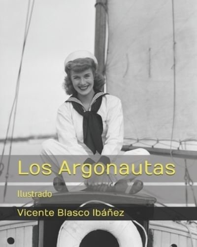 Cover for Vicente Blasco Ibanez · Los Argonautas: Ilustrado (Paperback Book) (2021)