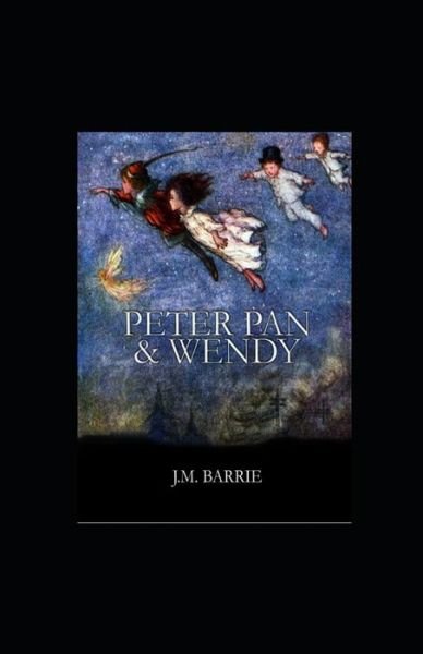 Cover for James Matthew Barrie · Peter Pan (Peter and Wendy) illustrated (Pocketbok) (2021)