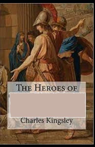 Cover for Charles Kingsley · The Heroes by Charles Kingsley Illustrated Edition (Paperback Book) (2021)