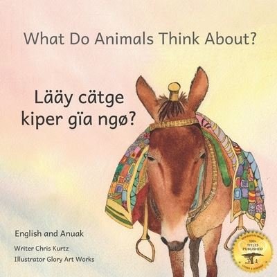 Cover for Ready Set Go Books · What Do Animals Think About?: Empathetic Questions for Ethiopian Animals in Anuak and English (Pocketbok) (2021)