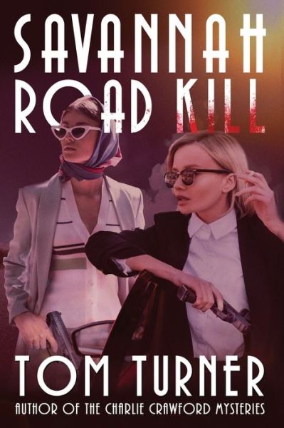 Cover for Tom Turner · Savannah Road Kill - Savannah Sleuth Sisters Murder Mysteries (Paperback Book) (2022)