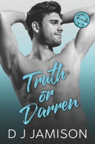 Truth or Darren - Games We Play - Dj Jamison - Books - Independently Published - 9798844342134 - August 6, 2022